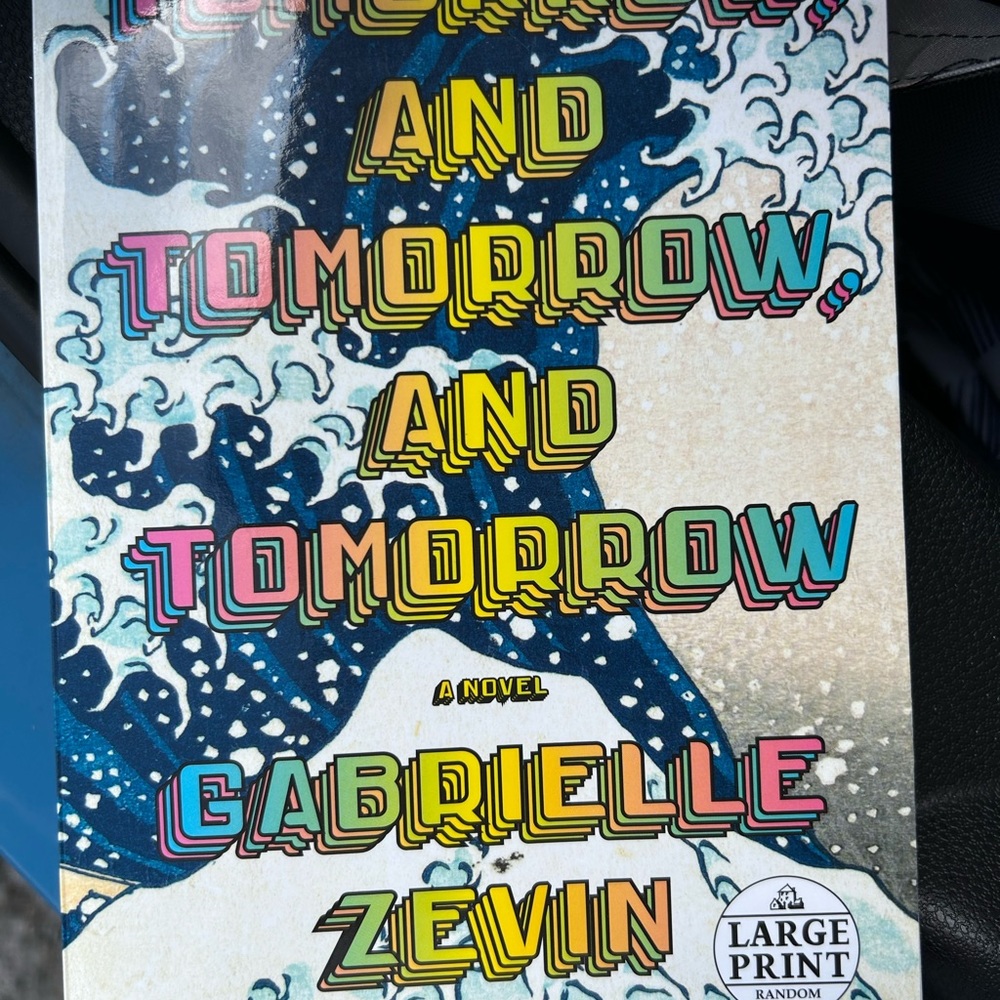 Tomorrow and Tomorrow and Tomorrow LARGE PRINT Book